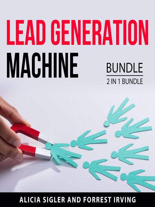 Title details for Lead Generation Machine Bundle, 2 in 1 Bundle by Alicia Sigler - Wait list